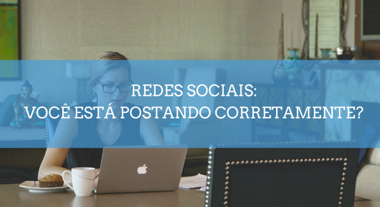 Redes sociais- Você está postando corretamente